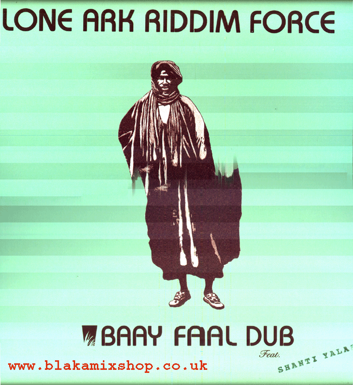 LP Baay Faal Dub LONE ARK RIDDIM FORCE ft SHANTI YALAH